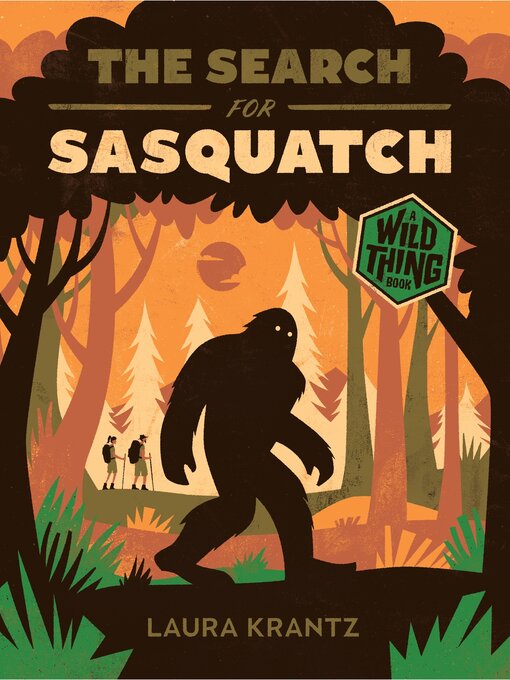 Title details for The Search for Sasquatch (A Wild Thing Book) by Laura Krantz - Wait list